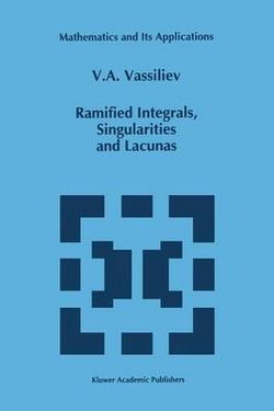 Ramified Integrals, Singularities and Lacunas