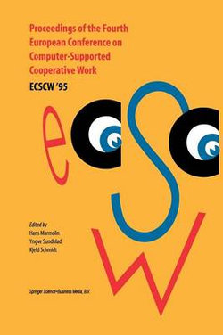 Proceedings of the Fourth European Conference on Computer-Supported Cooperative Work ECSCW '95