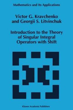 Introduction to the Theory of Singular Integral Operators with Shift