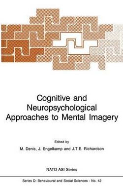 Cognitive and Neuropsychological Approaches to Mental Imagery