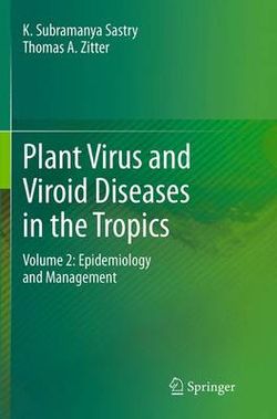 Plant Virus and Viroid Diseases in the Tropics