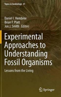 Experimental Approaches to Understanding Fossil Organisms