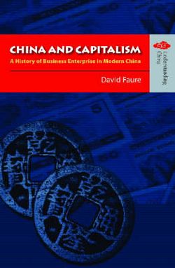 China and Capitalism - A History of Business Enterprise in Modern China