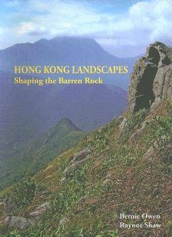 Hong Kong Landscapes - Shaping the Barren Rock