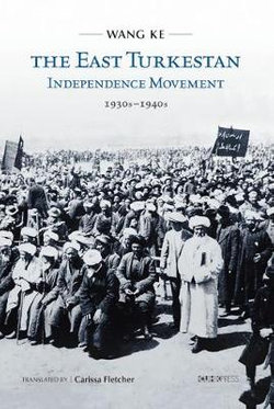 The East Turkestan Independence Movement, 1930s to 1940s