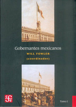 Gobernantes Mexicanos, Volume 1