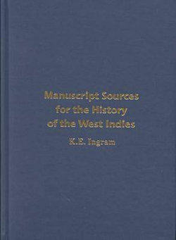 Manuscript Sources for the History of the West Indies