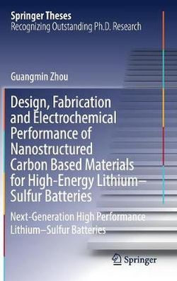 Design, Fabrication and Electrochemical Performance of Nanostructured Carbon Based Materials for High-Energy Lithium-Sulfur Batteries