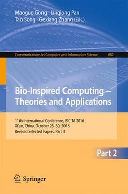 Bio-inspired Computing - Theories and Applications