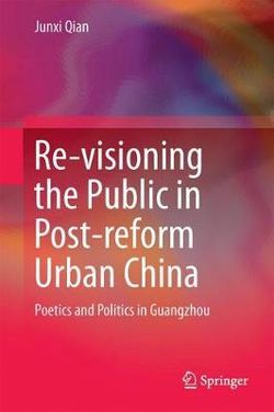 Re-Visioning the Public in Post-Reform Urban China