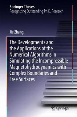 The Development and Application of the Numerical Algorithms about the Complex-Boundary Bounded and Free-Surface Mhd Flows