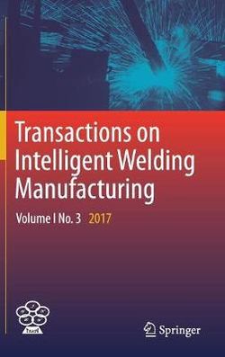 Transactions on Intelligent Welding Manufacturing