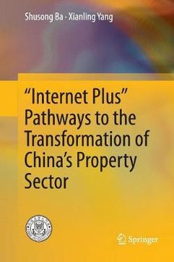 "Internet Plus" Pathways to the Transformation of China's Property Sector