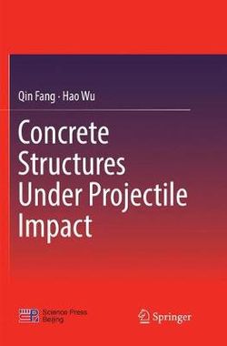 Concrete Structures Under Projectile Impact