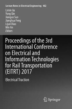 Proceedings of the 3rd International Conference on Electrical and Information Technologies for Rail Transportation (EITRT) 2017