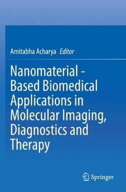 Nanomaterial - Based Biomedical Applications in Molecular Imaging, Diagnostics and Therapy