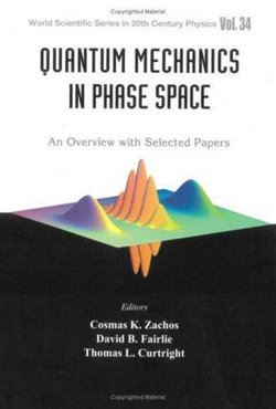 Quantum Mechanics In Phase Space: An Overview With Selected Papers