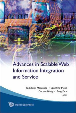 Advances In Scalable Web Information Integration And Service - Proceedings Of Dasfaa2007 International Workshop On Scalable Web Information Integration And Service (Swiis2007)