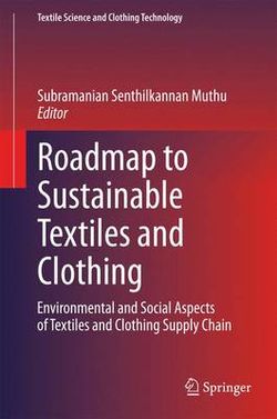 Roadmap to Sustainable Textiles and Clothing