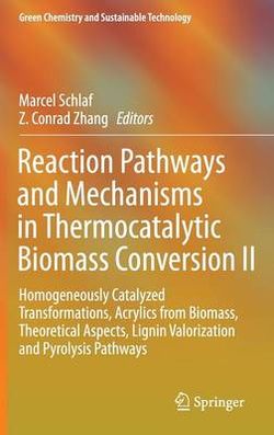 Reaction Pathways and Mechanisms in Thermocatalytic Biomass Conversion II