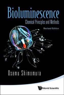 Bioluminescence: Chemical Principles And Methods (Revised Edition)