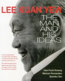 Lee Kuan Yew: The Man and His Ideas