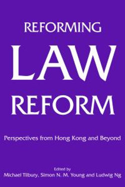 Reforming Law Reform - Perspectives from Hong Kong and Beyond