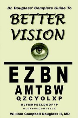 Dr Douglass' Complete Guide to Better Vision