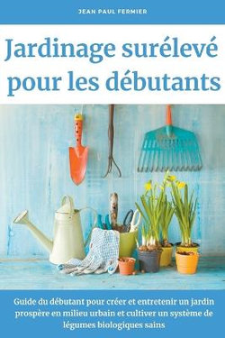 Jardinage sureleve pour les debutants