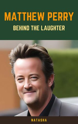 Matthew Perry: Behind the Laughter