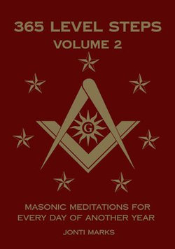 365 Level Steps Volume 2: Masonic Meditations for Every Day of Another Year