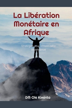 La Liberation Monetaire en Afrique