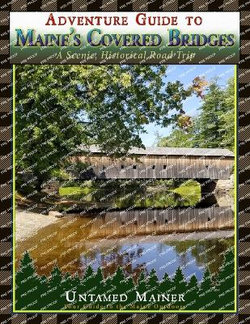 Adventure Guide to Maine's Historic Covered Bridges