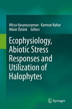 Ecophysiology, Abiotic Stress Responses and Utilization of Halophytes