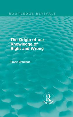 The Origin of Our Knowledge of Right and Wrong (Routledge Revivals)