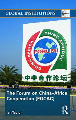 The Forum on China- Africa Cooperation (FOCAC)