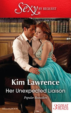 Her Unexpected Liaison/Under The Spaniard's Lock And Key/The Italian Playboy's Proposition/Captivated By Her Innocence