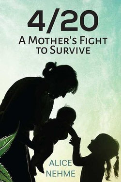 4/20 A Mother's Fight Survive