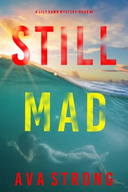 Still Mad (A Lily Dawn FBI Suspense Thriller—Book 5)