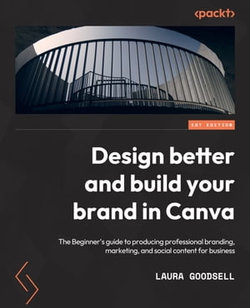 Design Better and Build Your Brand in Canva