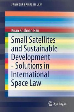 Small Satellites and Sustainable Development - Solutions in International Space Law