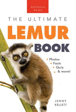 Lemurs The Ultimate Lemur Book