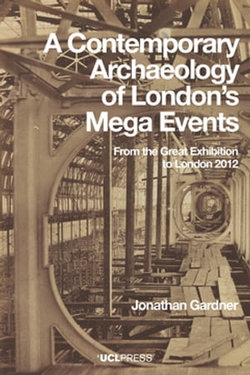 A Contemporary Archaeology of London’s Mega Events