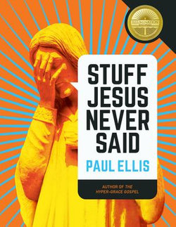 Stuff Jesus Never Said