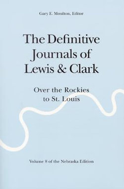 The Definitive Journals of Lewis and Clark, Vol 8