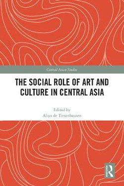 The Social Role of Art and Culture in Central Asia