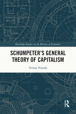 Schumpeter’s General Theory of Capitalism