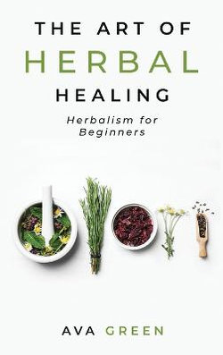 The Art of Herbal Healing