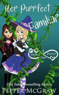 Her Purrfect Familiar: A Pawsitively Purrfect Match