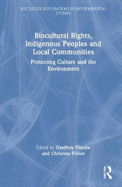 Biocultural Rights Indigenous Peoples and Local Communities